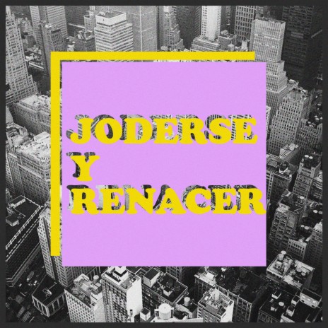 Joderse y Renacer | Boomplay Music