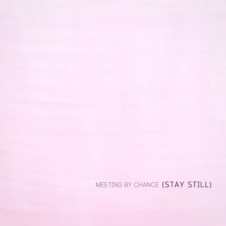 (Stay Still)