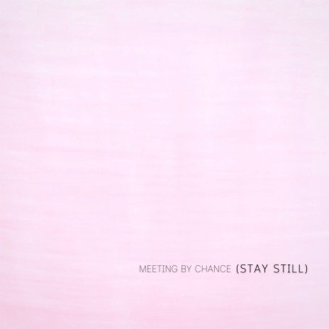 (Stay Still)