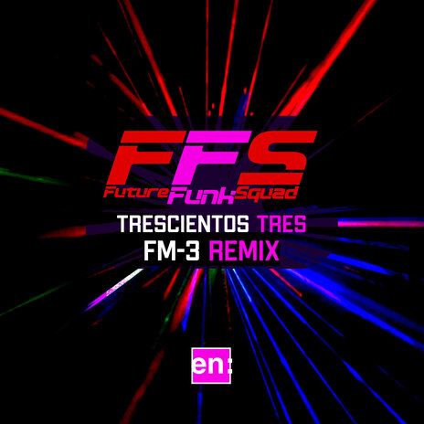 Trescientos Tres (FM-3 Remix) ft. FM-3 | Boomplay Music