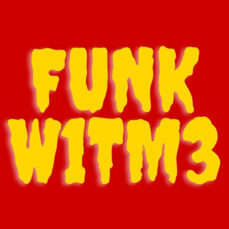 Funk W1t M3 🅴 | Boomplay Music