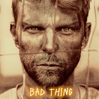 Bad Thing lyrics | Boomplay Music