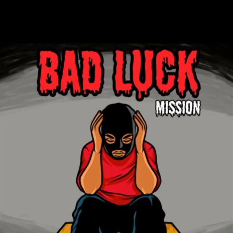 Bad Luck (Mission) | Boomplay Music