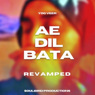 Ae Dil Bata (Revamped) (Club Mix Version)