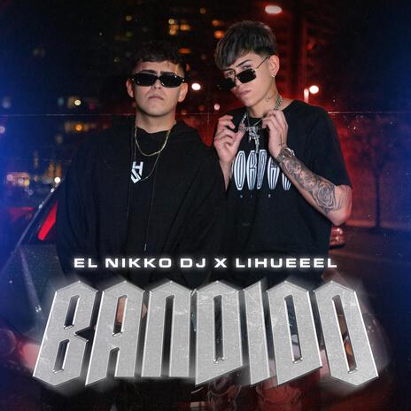 Bandido ft. Lihueeel | Boomplay Music