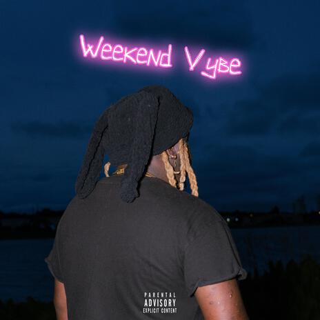 WEEKEND VYBE | Boomplay Music