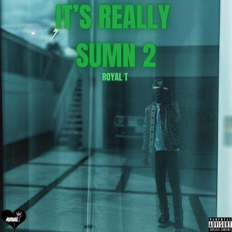 It's Really Sumn 2 ft. Kevin Katana | Boomplay Music