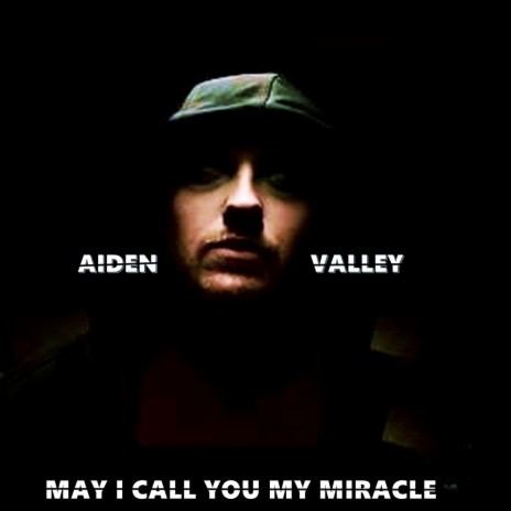May I Call You My Miracle ft. Aiden Valley