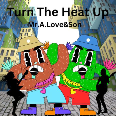 Turn The Heat Up ft. IV | Boomplay Music