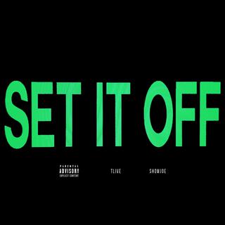 set it off ft. Showjoe lyrics | Boomplay Music