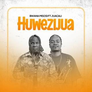 Huwezijua (feat. JUACALI)