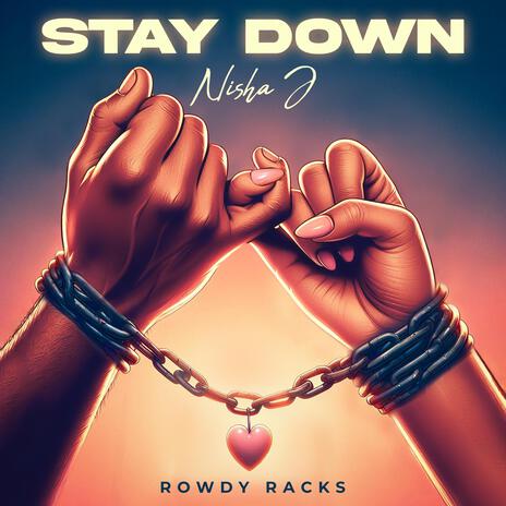 Stay Down ft. Rowdy Racks | Boomplay Music