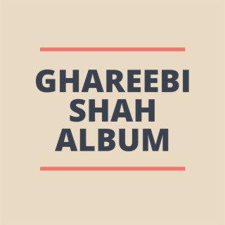 Ghareebi Shah ALBUM