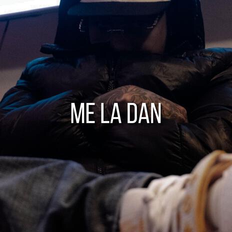 ME LA DAN | Boomplay Music