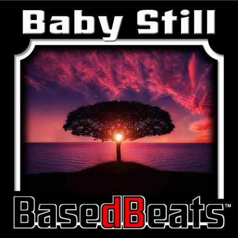 Baby Still | Boomplay Music