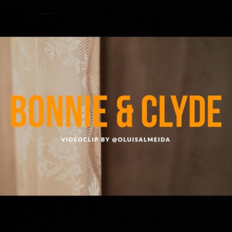 BONNIE & CLYDE | Boomplay Music