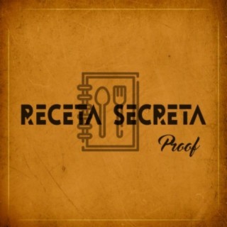 Download Proof album songs: Receta Secreta | Boomplay Music