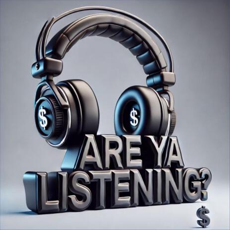 Are ya listening | Boomplay Music