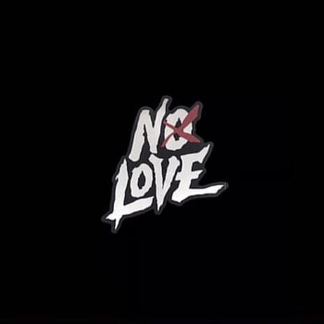 No Love | Boomplay Music