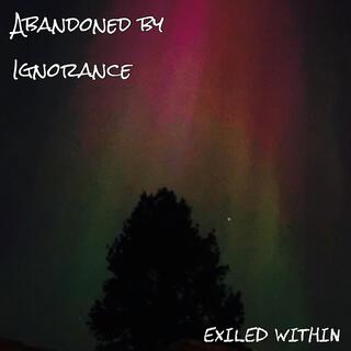 Abandoned By Ignorance