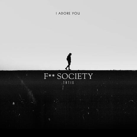 FUCK SOCIETY | Boomplay Music