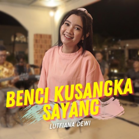 Benci Kusangka Sayang | Boomplay Music