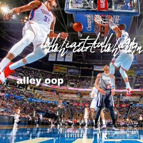 alley oop ft. luh cart | Boomplay Music