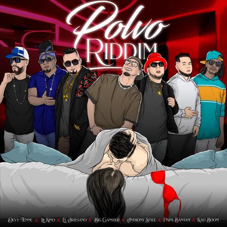 Polvo Riddim ft. Lil kino, El Artesano, Big Ganster, Anthony Stile & Kali Boom | Boomplay Music