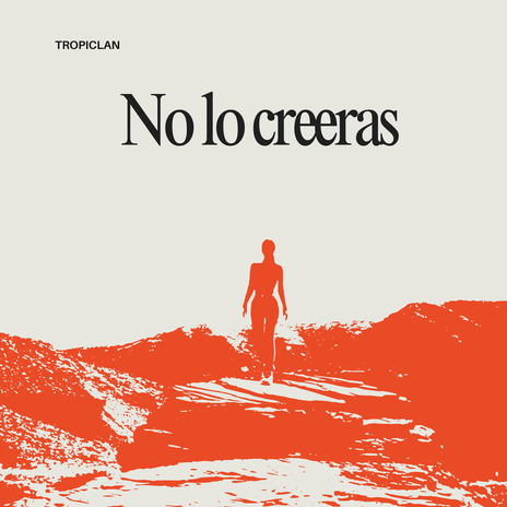 No lo creeras | Boomplay Music