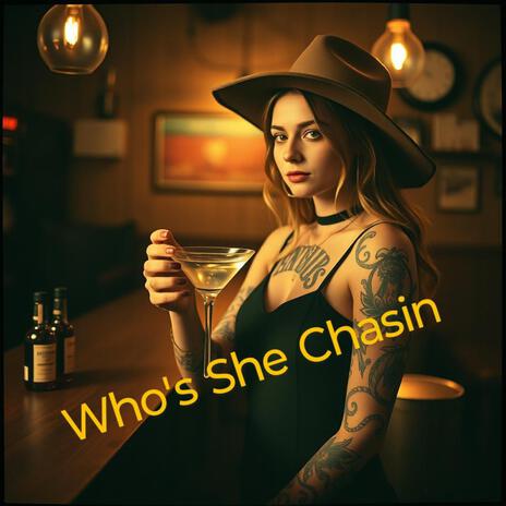 Who's She Chasin | Boomplay Music