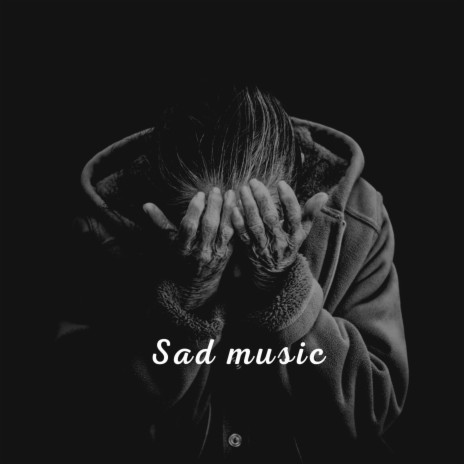 Sad music | Boomplay Music