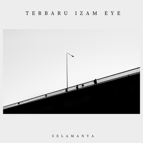 Terbaru Izam Eye | Boomplay Music