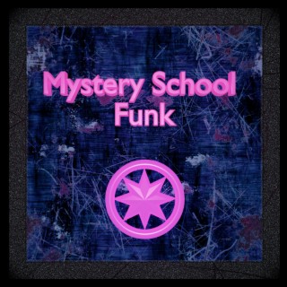 Mystery School Funk