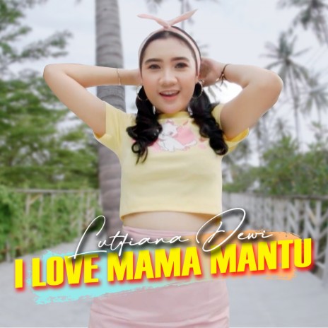 I Love Mama Mantu | Boomplay Music