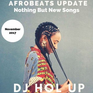 (NEW SONGS)The Afrobeats Update November 2017 Mix Feat Tekno Greenlight Tiwa Savage Wizkid Kidi Odo