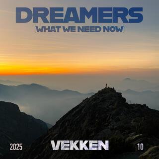 Dreamers (What We Need Now)