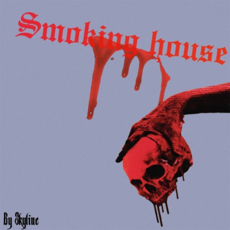 Smoking house! | Boomplay Music