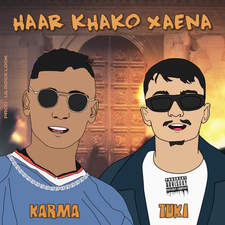 Haar Khako Xaena ft. TUKI MUSIC & LIL Rock Look | Boomplay Music