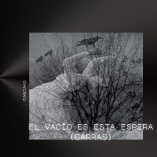 El vacío es esta espera (garras) lyrics | Boomplay Music