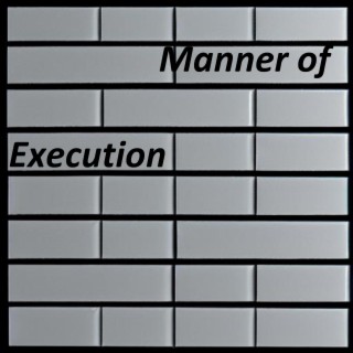 Manner of Execution