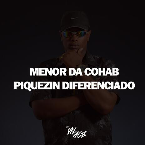 MC MENOR DA COHAB & KF - PIQUEZIN DIFERENCIADO