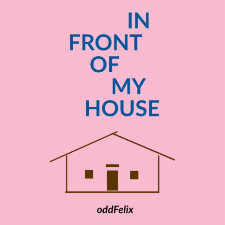 In Front of My House | Boomplay Music