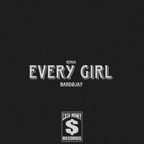 Every Girl | Boomplay Music