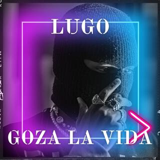 Goza la vida