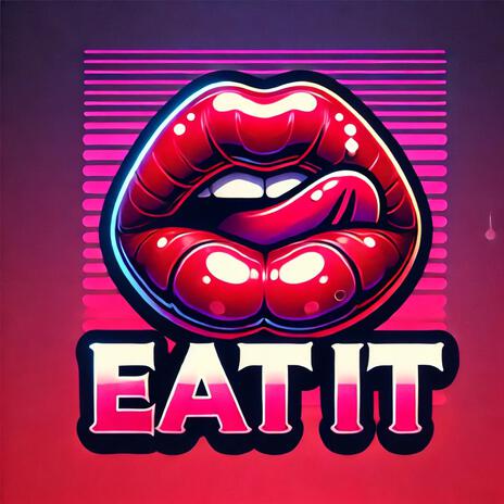 Eat It!!! | Boomplay Music