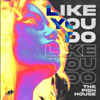 Like You Do