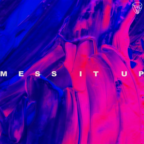 Mess It Up | Boomplay Music