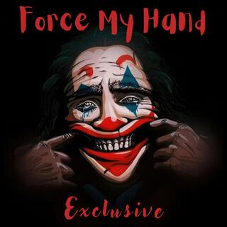 Force My Hand lyrics | Boomplay Music