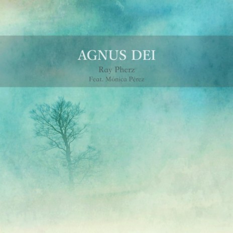 Agnus Dei (feat. Mónica Pérez) | Boomplay Music