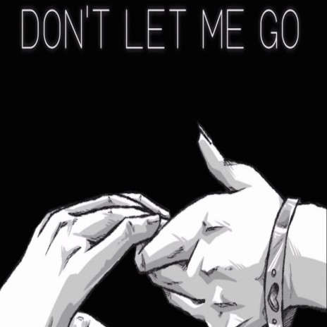 Don't Let Me Go | Boomplay Music